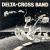 Delta-Cross Band: Rave on
